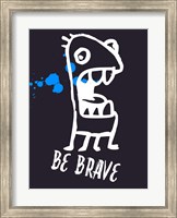 Be Brave 2 Fine Art Print