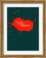 Today Is Not Monday 2 Fine Art Print