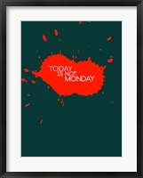 Today Is Not Monday 2 Fine Art Print
