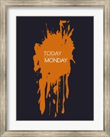 Today Is Not Monday 3 Fine Art Print