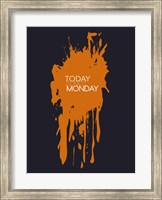 Today Is Not Monday 3 Fine Art Print