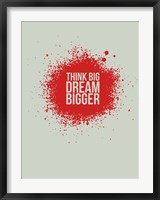 Think Big Dream Bigger 1 Fine Art Print