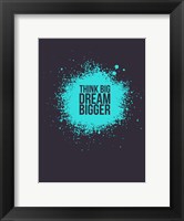Think Big Dream Bigger 2 Fine Art Print