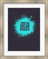 Think Big Dream Bigger 2 Fine Art Print
