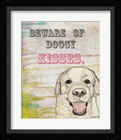 Beware Of Doggy Kisses Framed Print
