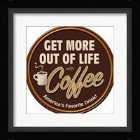 Coffee Get More Fine Art Print