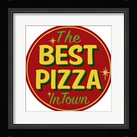 Best Pizza In Town Fine Art Print