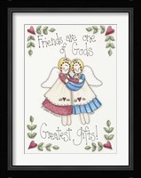 God Greatest Gifts Fine Art Print