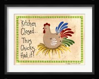 Kitchen Closed...Chicken Fine Art Print