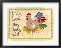 Kitchen Closed...Chicken Fine Art Print