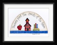 Teachers Plant The Seeds Of The Future Framed Print