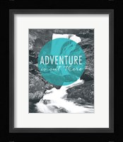 Adventure is Out There Fine Art Print