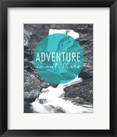 Adventure is Out There Framed Print
