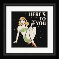 Here's To You Fine Art Print