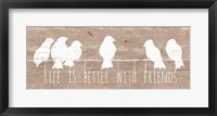 Life is Better with Friends Fine Art Print
