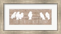 Life is Better with Friends Fine Art Print