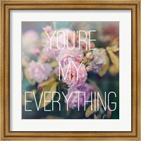 You're My Everything Fine Art Print