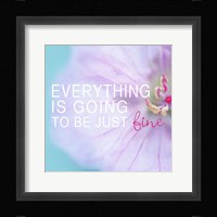 Everything is Going to be Just Fine Fine Art Print