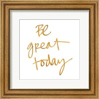 Be Great Today Fine Art Print