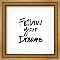 Follow Your Dreams I Fine Art Print