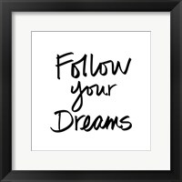 Follow Your Dreams I Framed Print