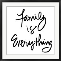 Family is Everything Fine Art Print