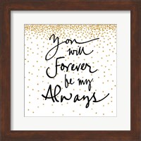 You Will Always Be My Forever Fine Art Print