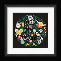 Life is Beautiful Sq Fine Art Print