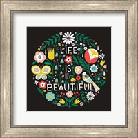Life is Beautiful Sq Fine Art Print