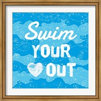 Swim Your Heart Out - Grunge Fine Art Print
