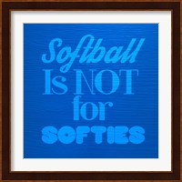 Softball is Not for Softies - Blue Fine Art Print