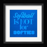 Softball is Not for Softies - Blue Fine Art Print