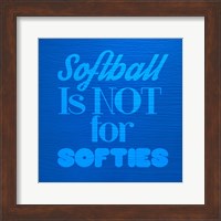 Softball is Not for Softies - Blue Fine Art Print
