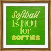 Softball is Not for Softies - Green Fine Art Print