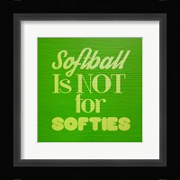 Softball is Not for Softies - Green Fine Art Print