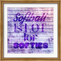 Softball is Not for Softies - Purple White Fine Art Print