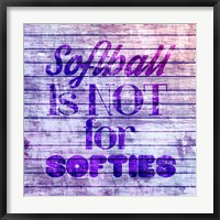 Softball is Not for Softies - Purple White Fine Art Print
