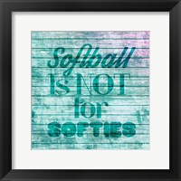 Softball is Not for Softies - Teal White Fine Art Print