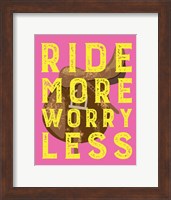 Ride More Worry Less - Pink Fine Art Print