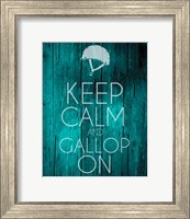 Keep Calm and Gallop On - Teal Fine Art Print