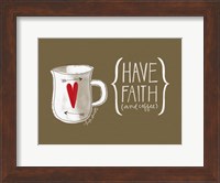 Faith and Coffee Fine Art Print