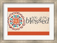 We Are Blessed Fine Art Print