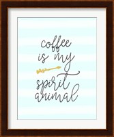 Coffee is My Spirit Animal Fine Art Print