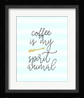 Coffee is My Spirit Animal Fine Art Print
