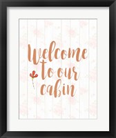 Welcome to Our Cabin Fine Art Print