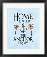 Home is Where the Anchor Drops Fine Art Print