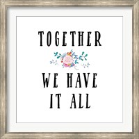 Together We Have It All Fine Art Print