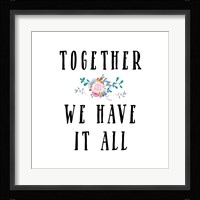 Together We Have It All Fine Art Print