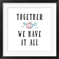 Together We Have It All Fine Art Print