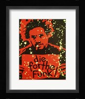Die For The Funk Fine Art Print